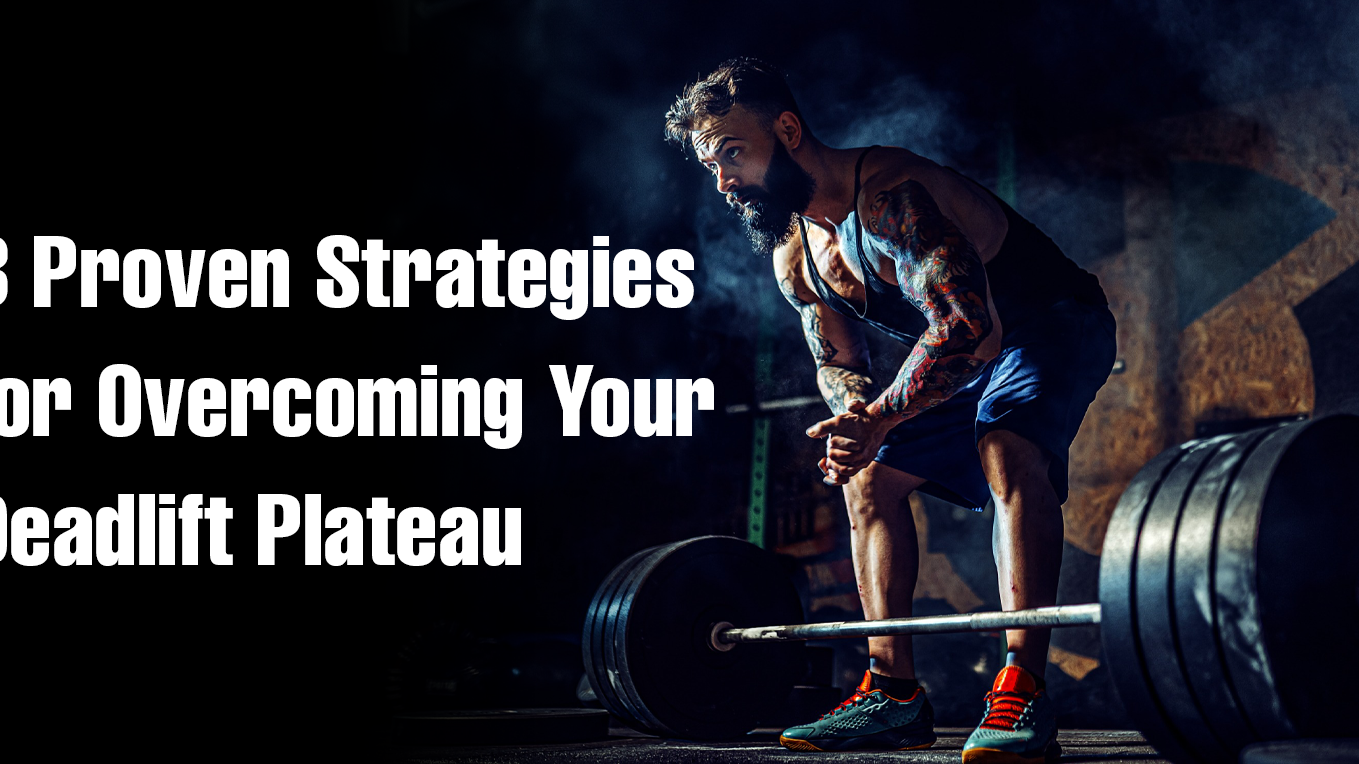 8 Proven Strategies for Overcoming Your Deadlift Plateau