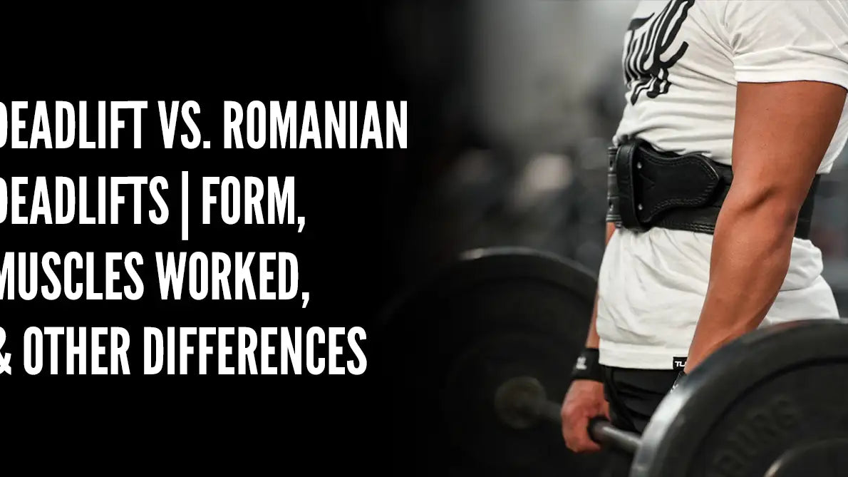Deadlift vs. Romanian Deadlifts | Form, Muscles Worked, & Other Differences