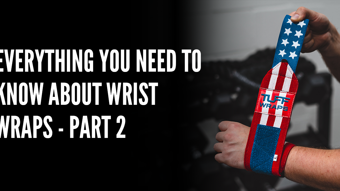 Everything You Need to Know About Wrist Wraps - Part 2