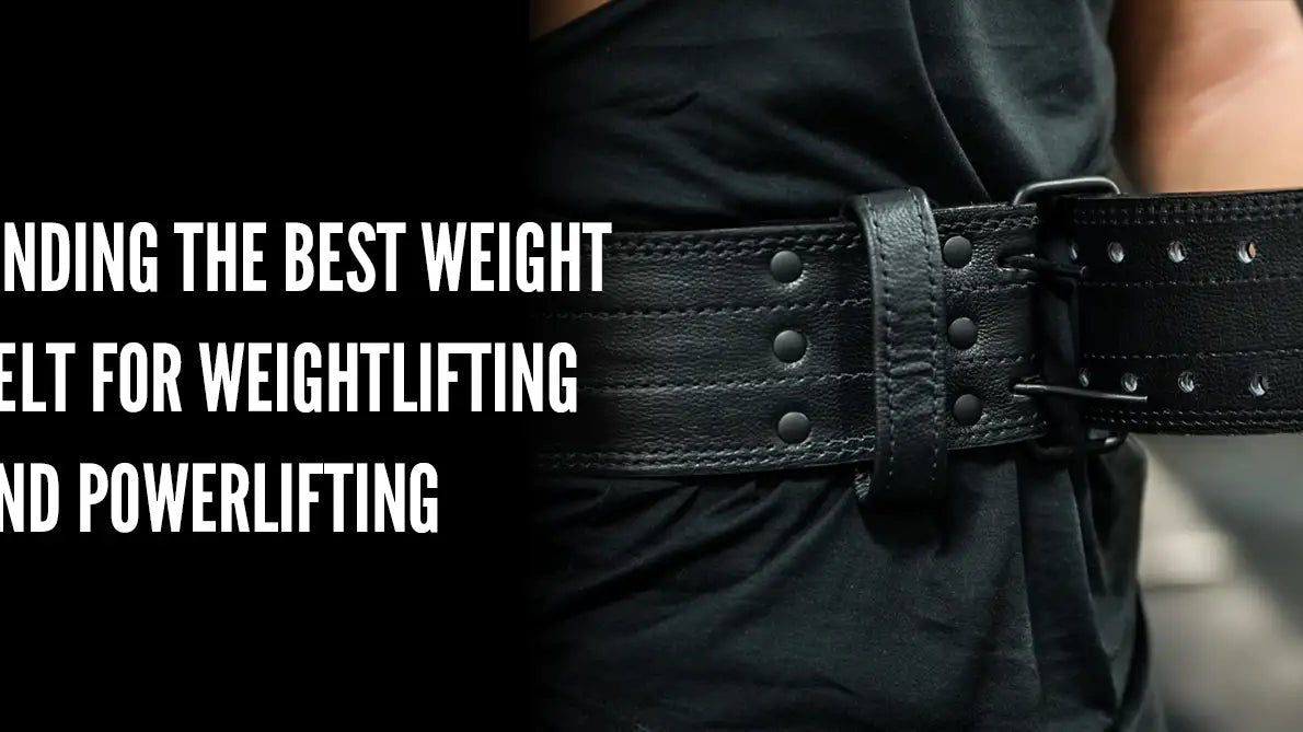 Finding the Best Weight Belt for Weightlifting and Powerlifting