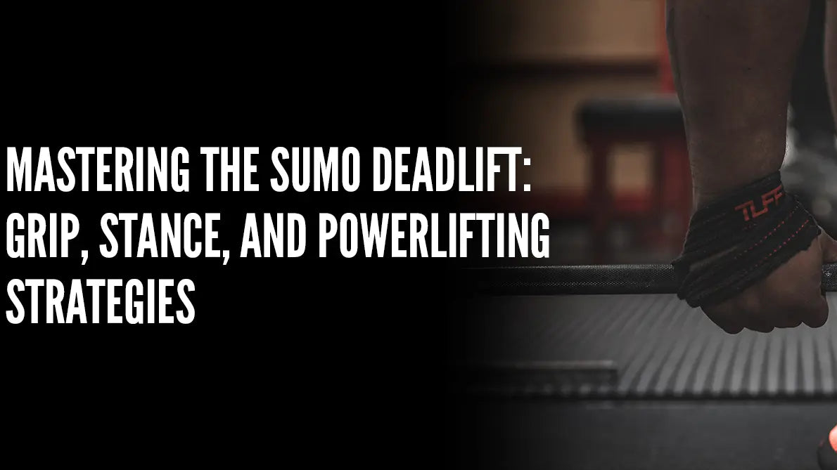 Mastering the Sumo Deadlift: Grip, Stance, and Powerlifting Strategies