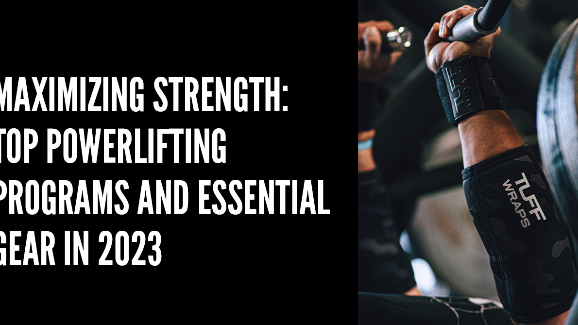 Maximizing Strength: Top Powerlifting Programs and Essential Gear in 2023