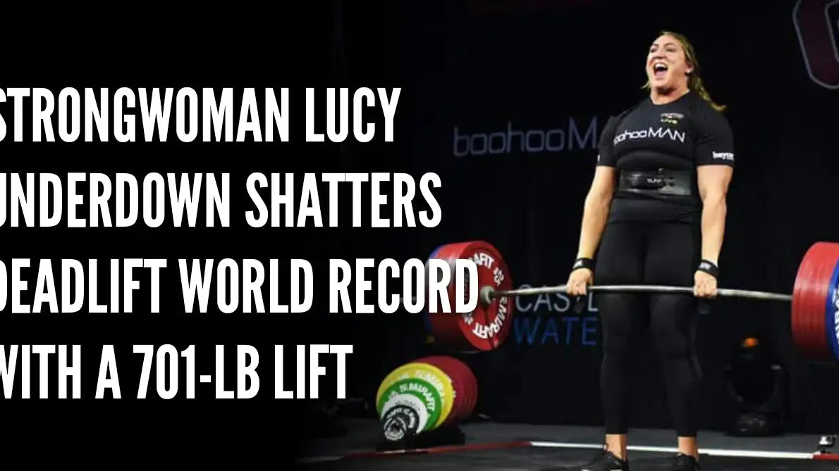 Strongwoman Lucy Underdown Shatters Deadlift World Record with a 701-lb Lift (Video)