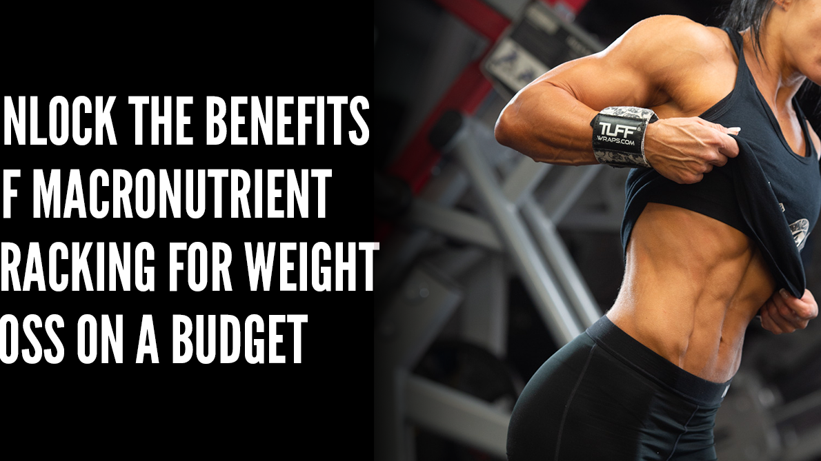 Unlock the Benefits of Macronutrient Tracking for Weight Loss on a Budget