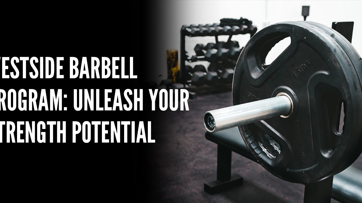 Westside Barbell Program: Unleash Your Strength Potential