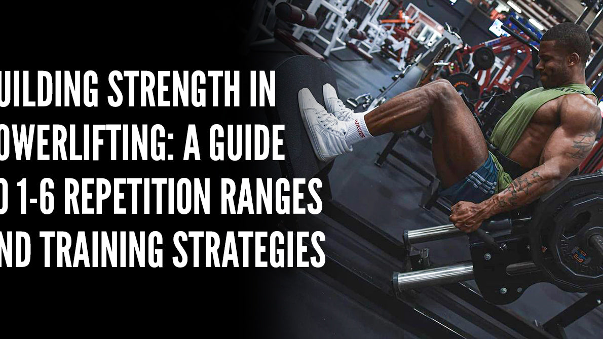 Building Strength in Powerlifting: A Guide to 1-6 Repetition Ranges and Training Strategies