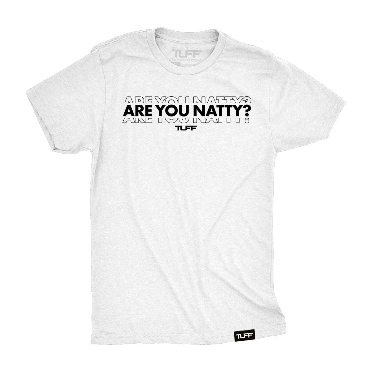 Are You Natty Tee TuffWraps.com