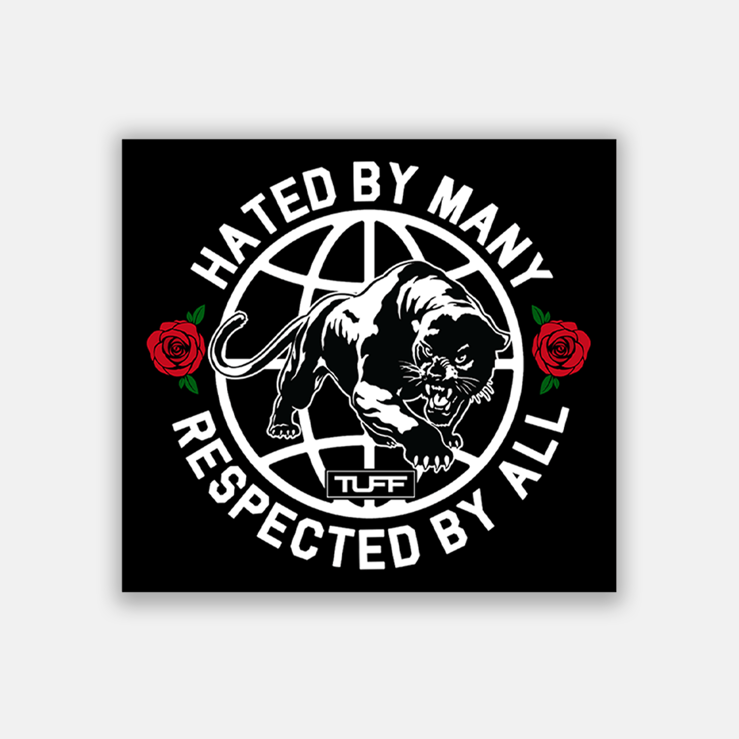 Hated By Many, Respected By All Sticker TuffWraps.com