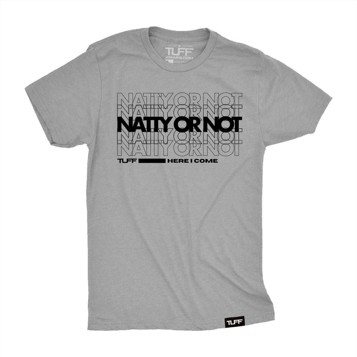 Natty Or Not Tee S / Heather Gray TuffWraps.com