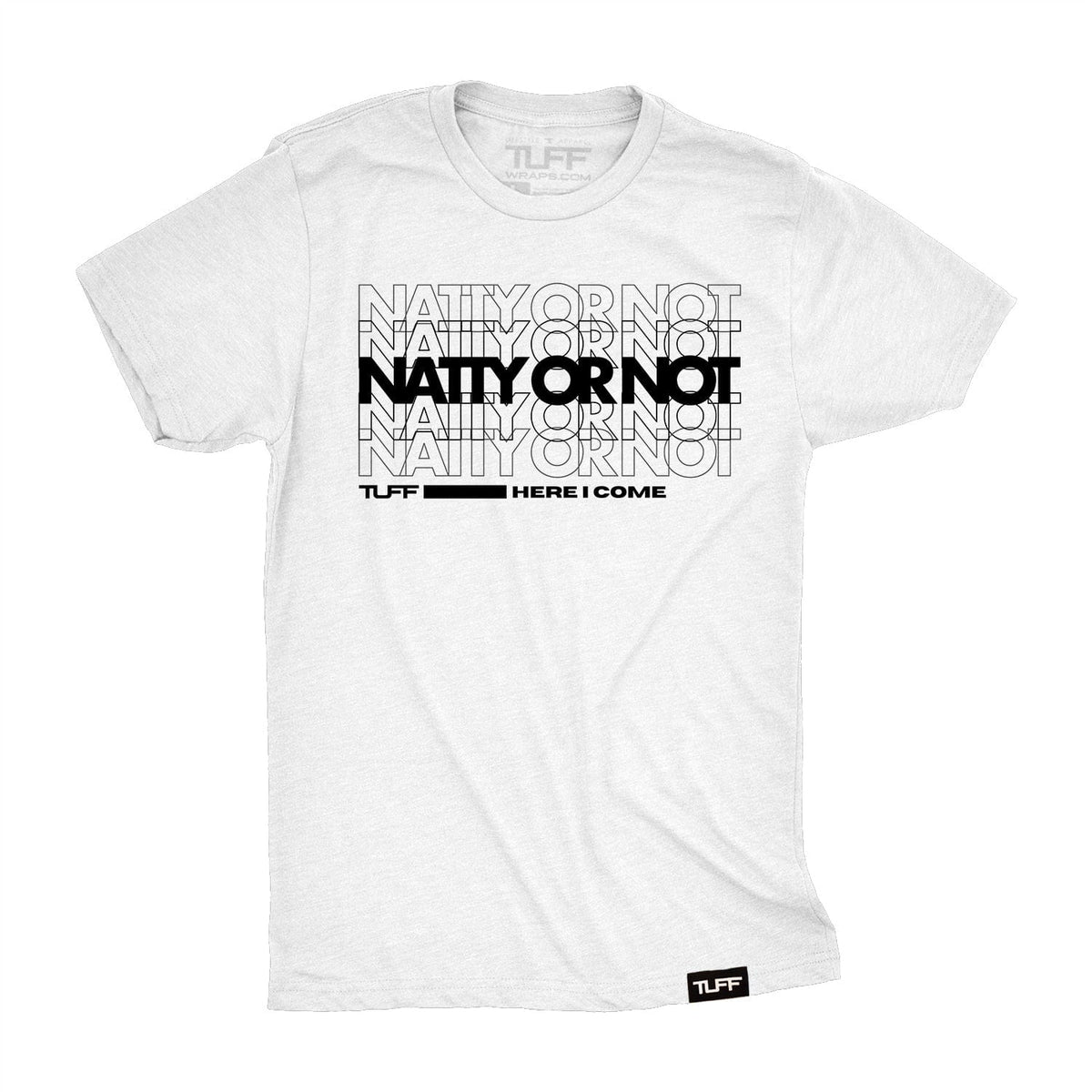 Natty Or Not Tee S / White TuffWraps.com