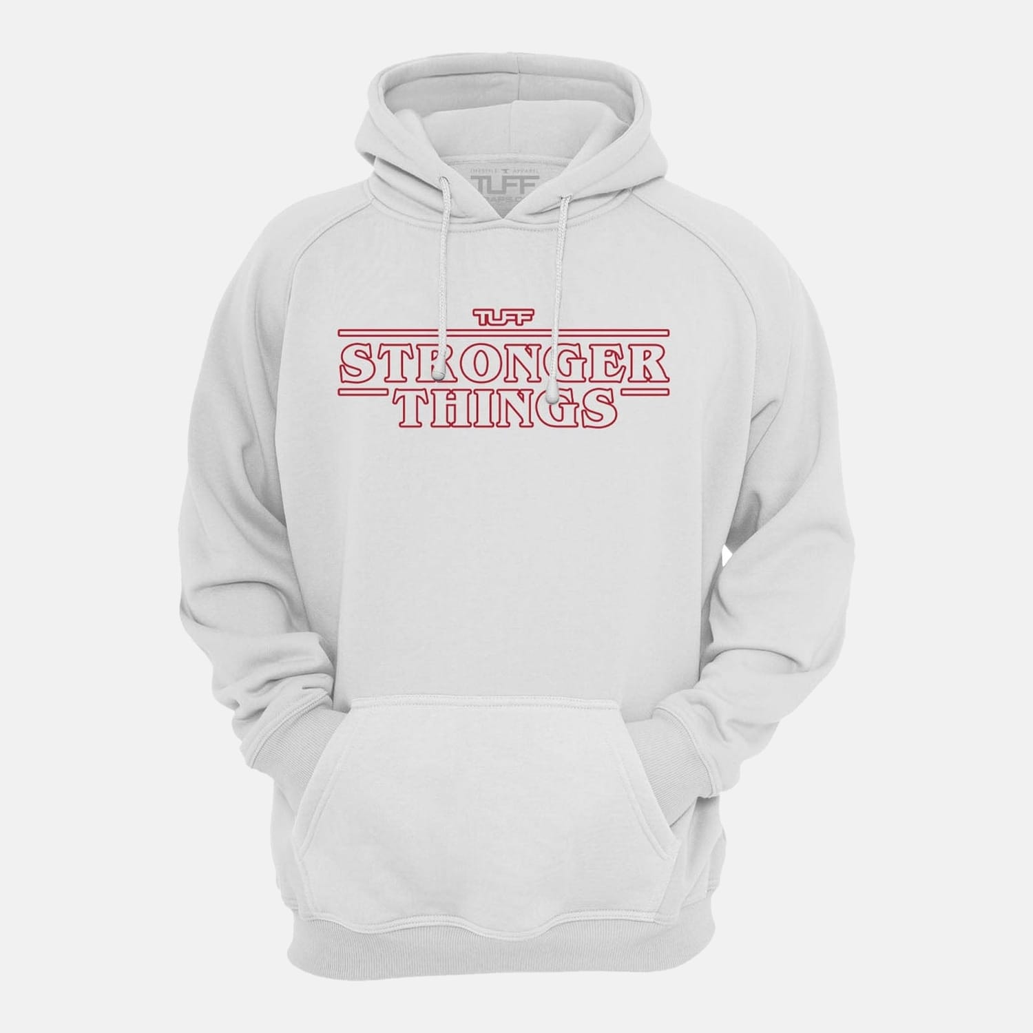 Stronger Things Hooded Sweatshirt TuffWraps.com