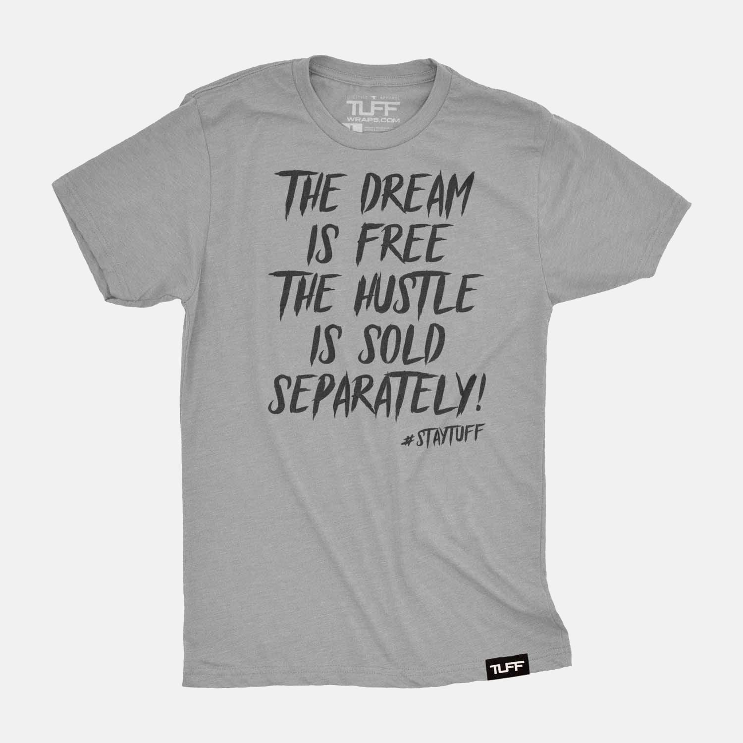 The Dream Is Free The Hustle Is Sold Separately Tee Heather Gray / S TuffWraps.com