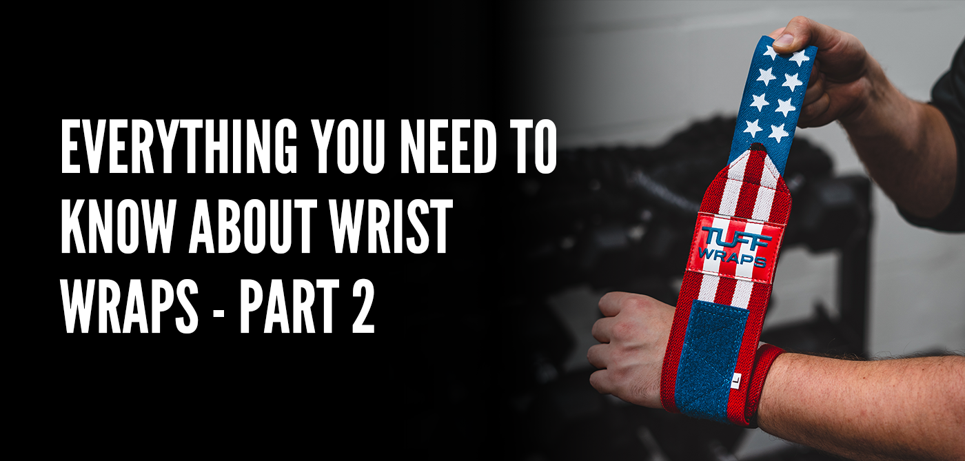 Everything You Need to Know About Wrist Wraps - Part 2