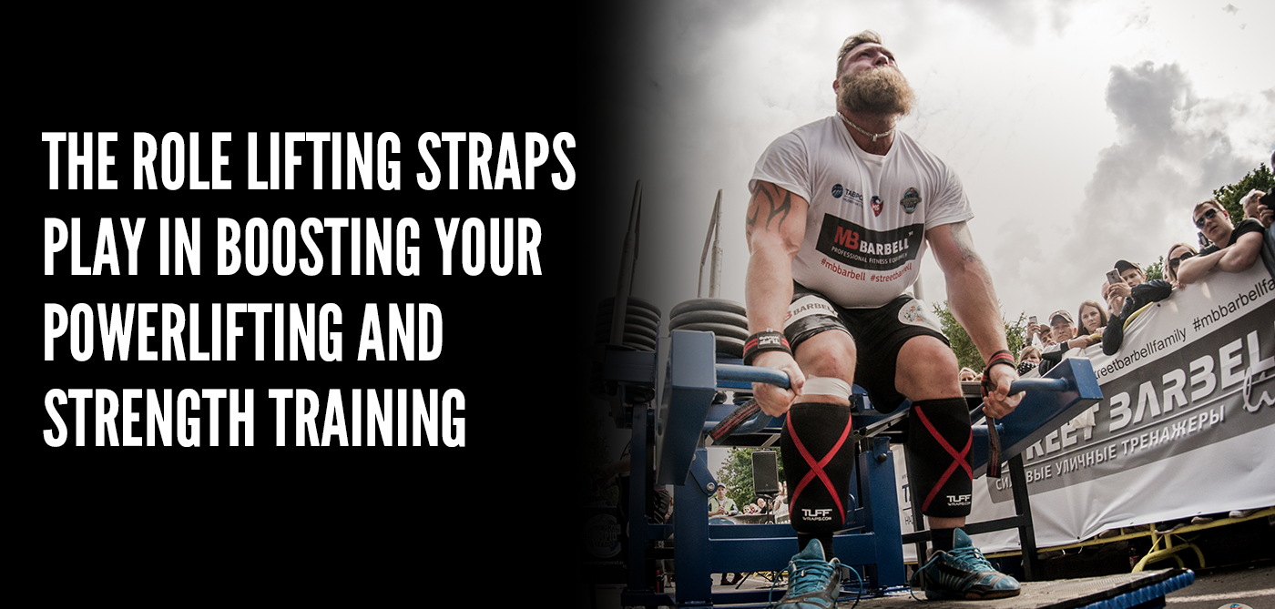 The Role Lifting Straps Play in Boosting Your Powerlifting and Strength Training