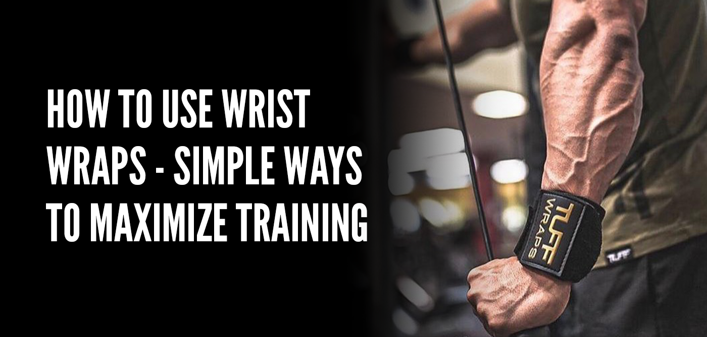 How to Use Wrist Wraps - Simple Ways to Maximize Training