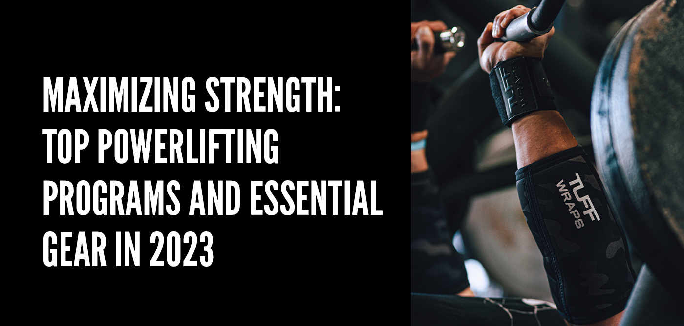 Maximizing Strength: Top Powerlifting Programs and Essential Gear in 2023