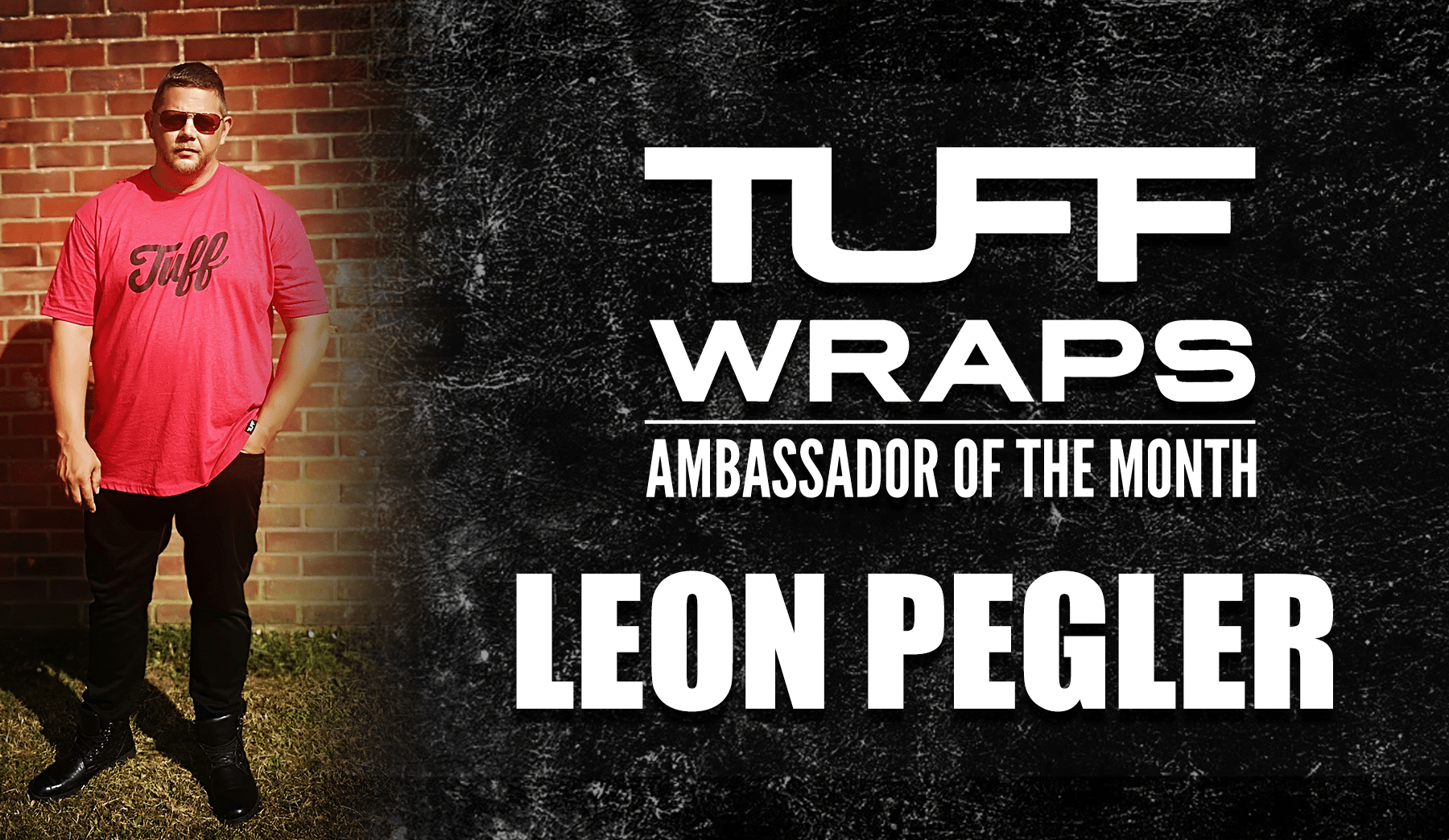 TuffWraps November Ambassador of the Month - Leon Pegler