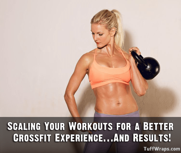 Scaling Your Workouts for a Better CrossFit Experience…And Results!