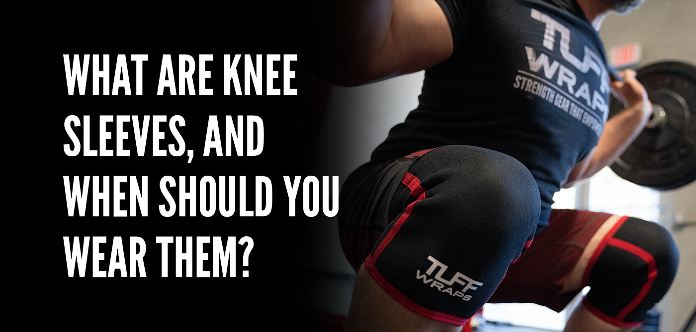 What are Knee Sleeves, and When Should You Wear Them?
