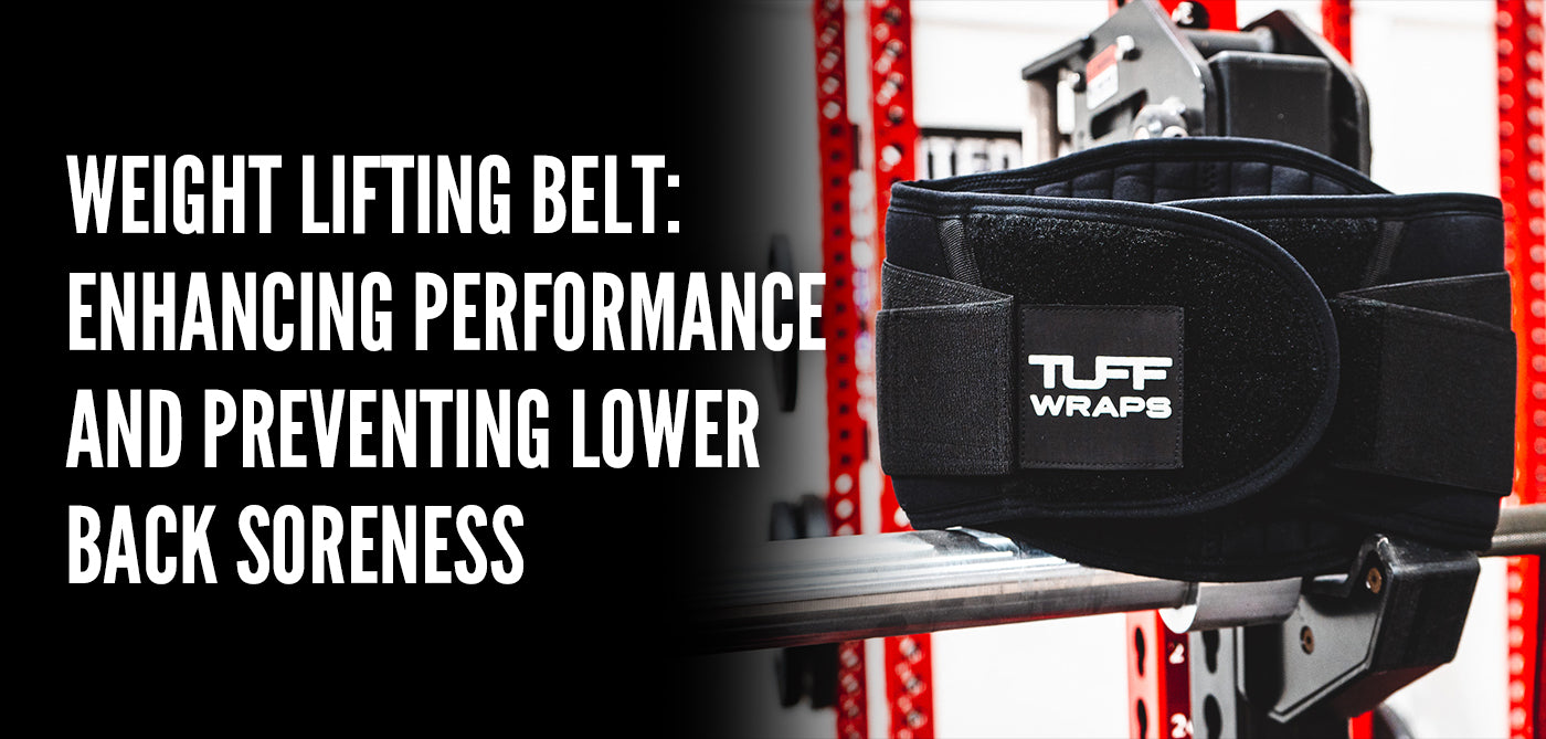 Weight Lifting Belt: Enhancing Performance and Preventing Lower Back Soreness