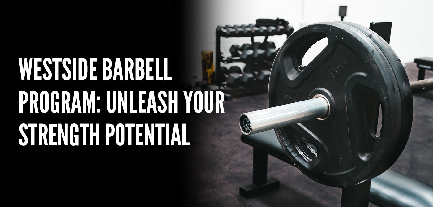 Westside Barbell Program: Unleash Your Strength Potential