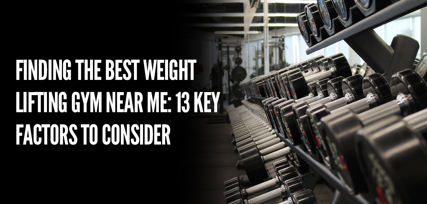Find the Best Weight Lifting Gym Near You A Comprehensive Guide