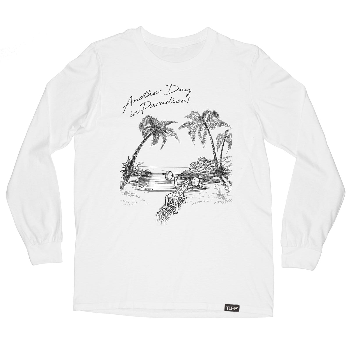 Another Day in Paradise Long Sleeve Tee S / White TuffWraps.com
