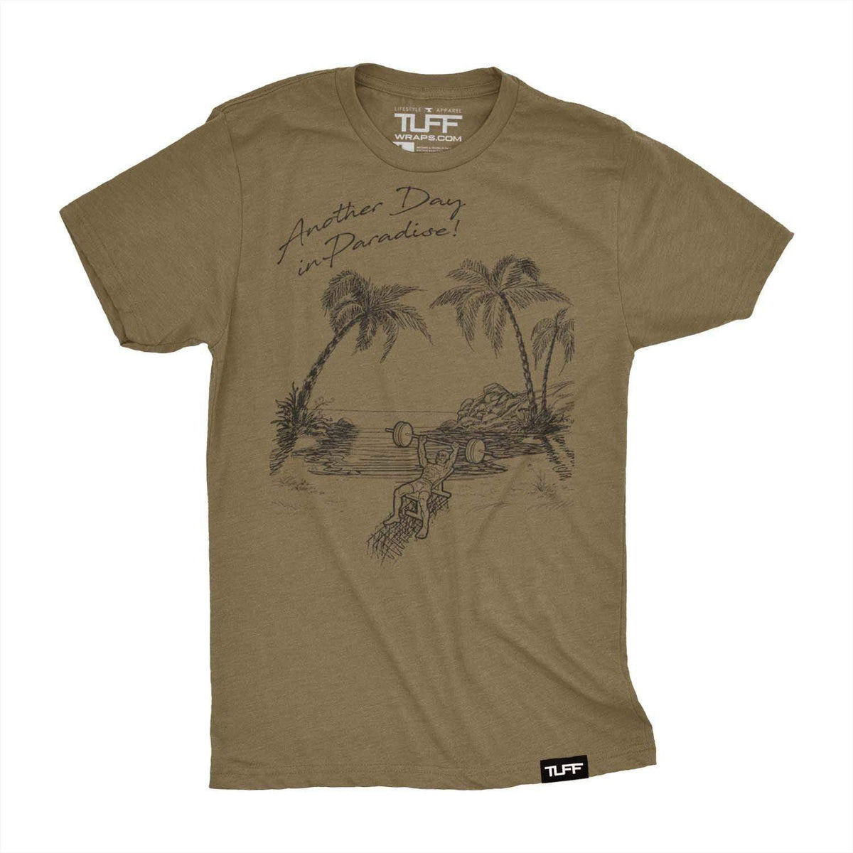 Another Day in Paradise Tee S / Military Green TuffWraps.com