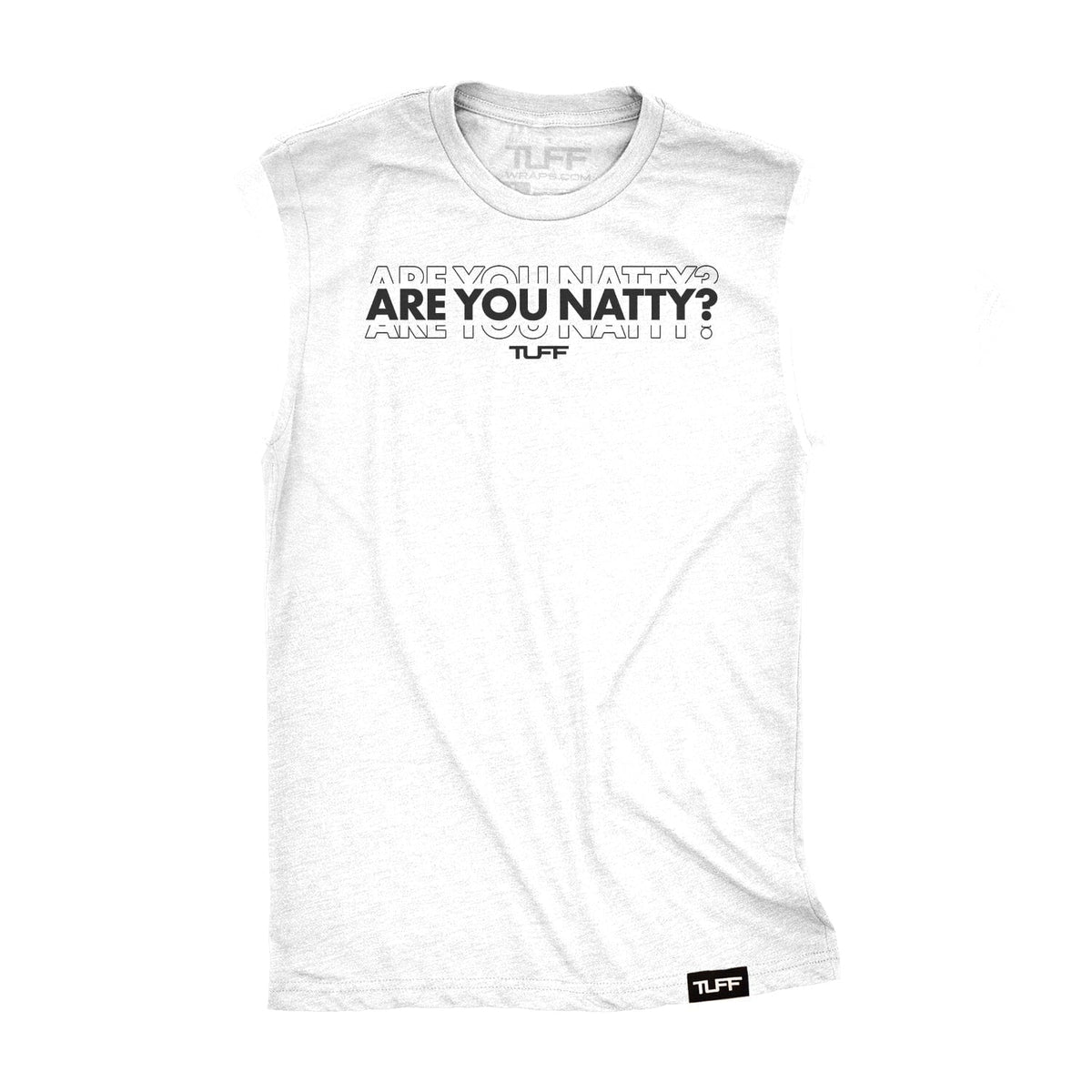 Are You Natty Raw Edge Muscle Tank TuffWraps.com