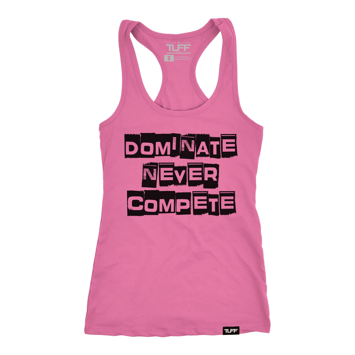 Dominate Never Compete Racerback Tank XS / Hot Pink TuffWraps.com