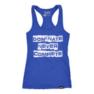 Dominate Never Compete Racerback Tank XS / Royal Blue TuffWraps.com