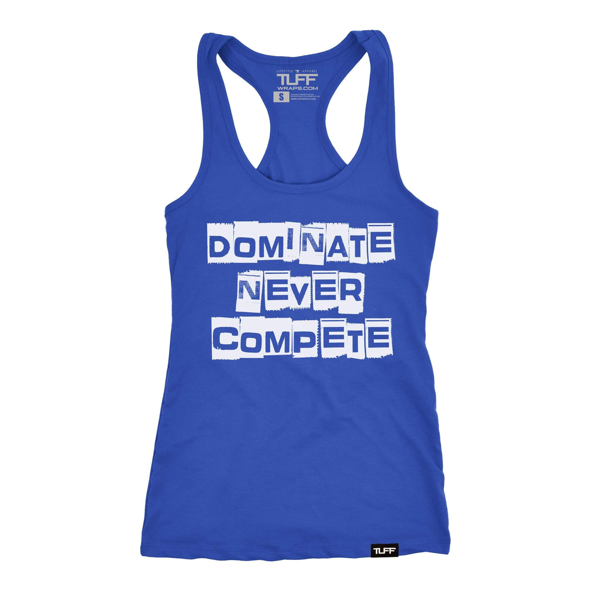 Dominate Never Compete Racerback Tank XS / Royal Blue TuffWraps.com