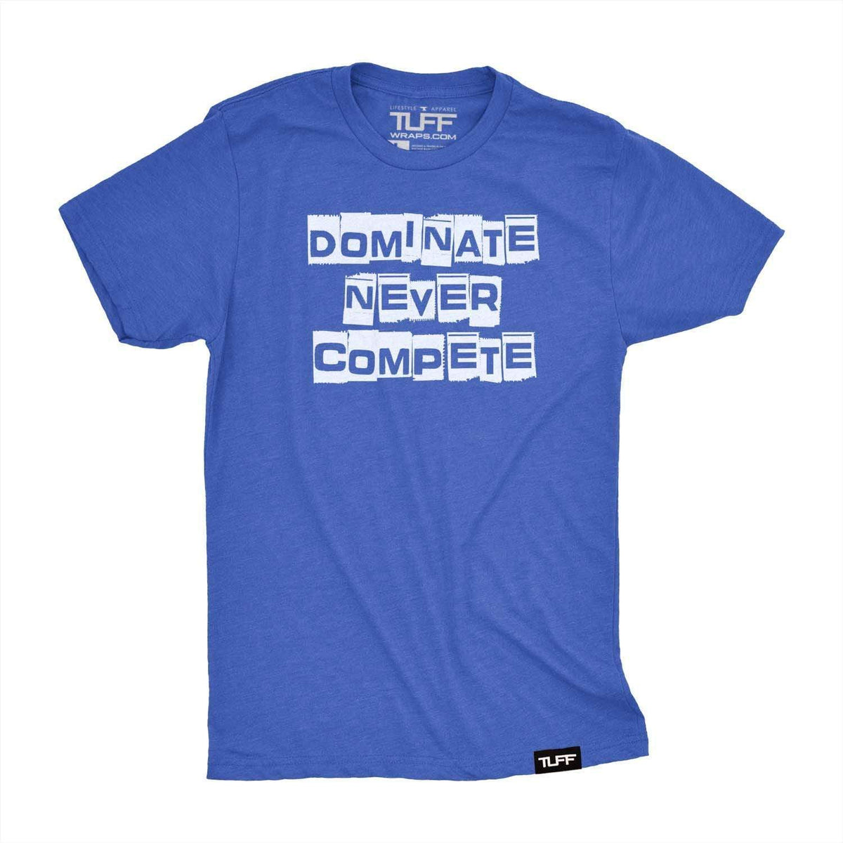 Dominate Never Compete Tee S / Vintage Blue TuffWraps.com