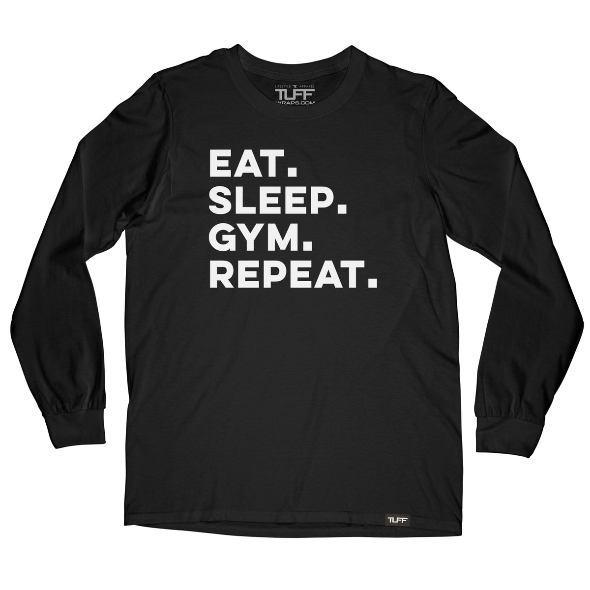 Eat. Sleep. Gym. Repeat Long Sleeve Tee S / Black TuffWraps.com