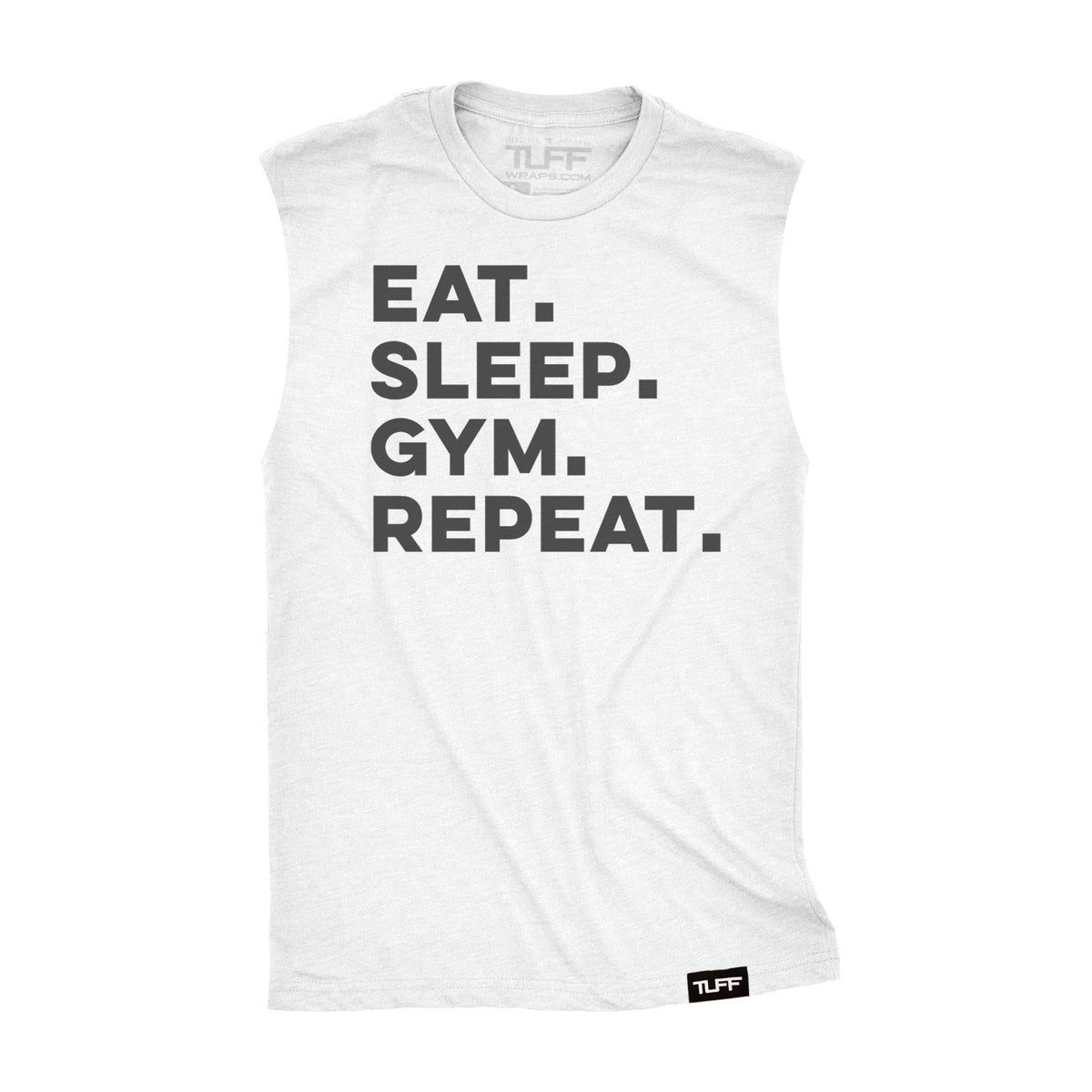 Eat. Sleep. Gym. Repeat. Raw Edge Muscle Tank S / White TuffWraps.com