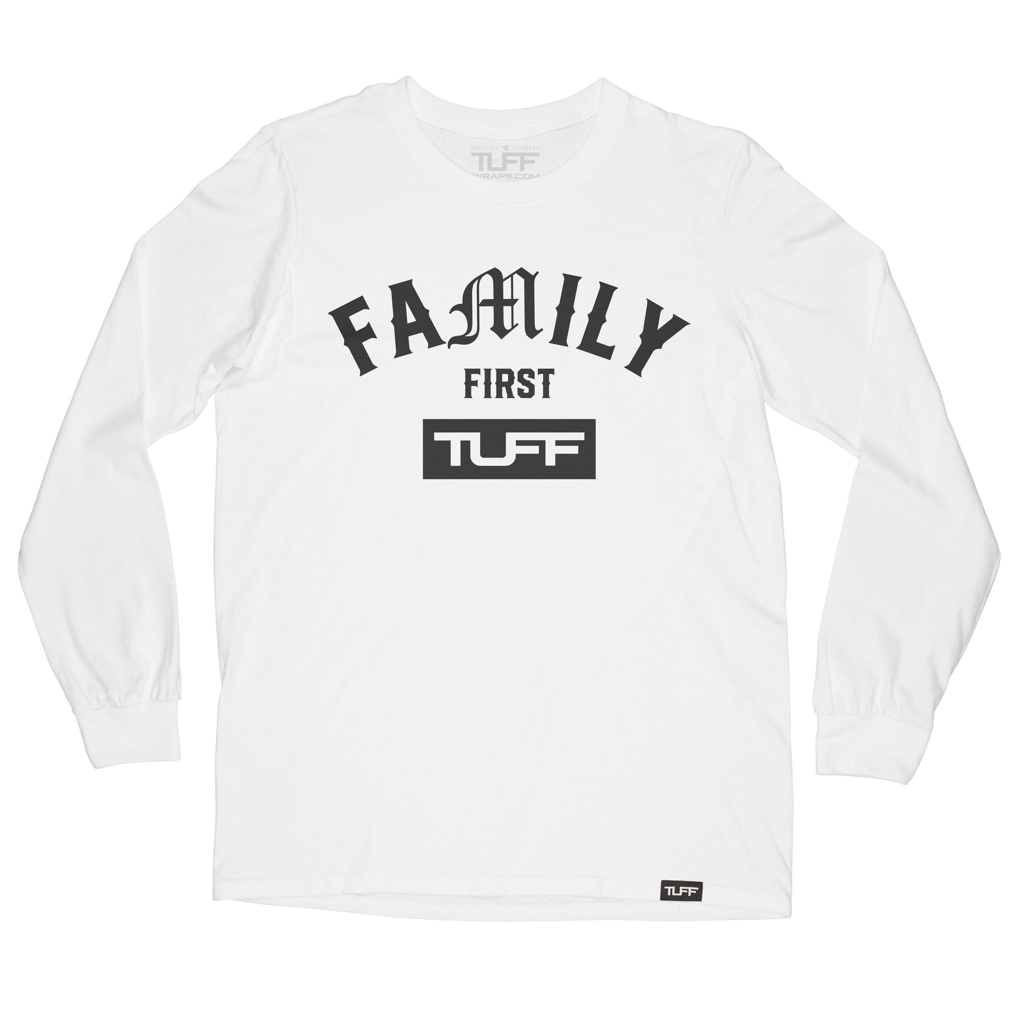 Family First Long Sleeve Tee S / White TuffWraps.com