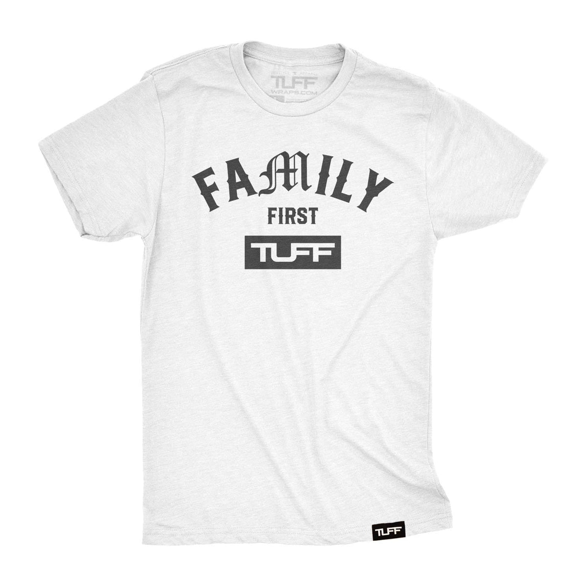Family First Tee S / White TuffWraps.com