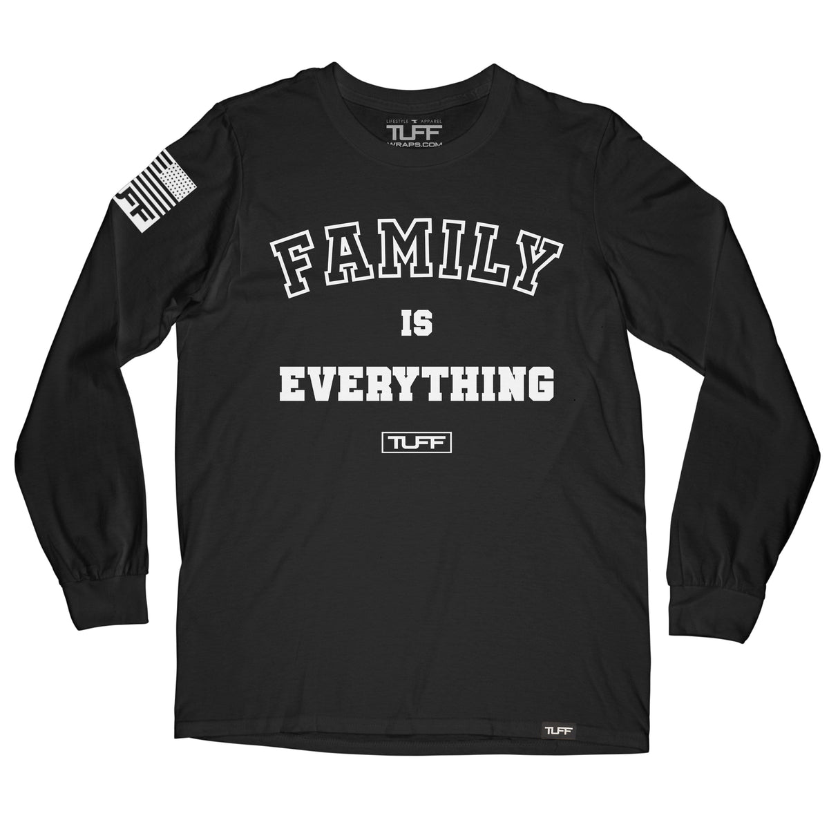 Family Is Everything Long Sleeve Tee S / Black TuffWraps.com