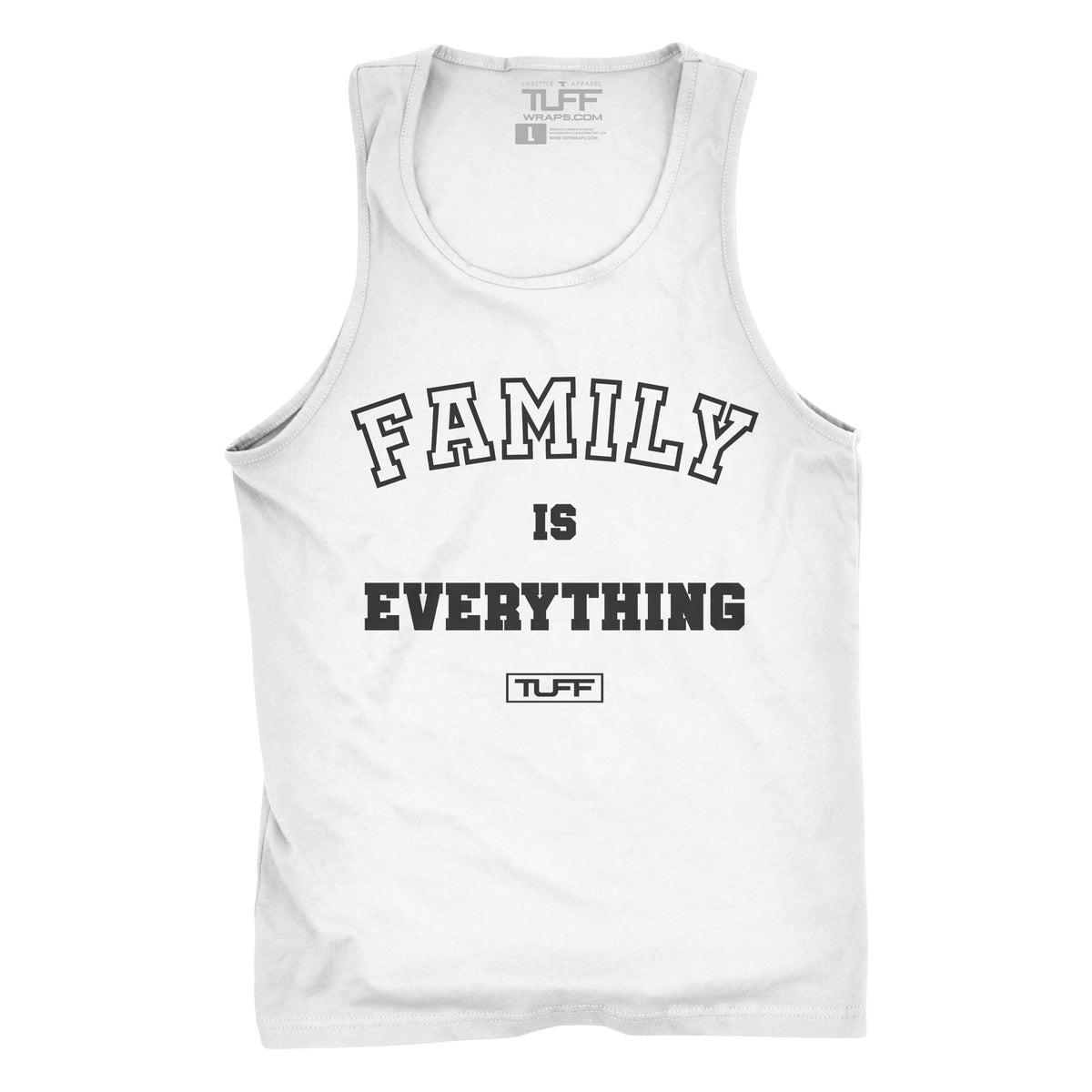 Family Is Everything Tank S / White TuffWraps.com