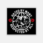 Hated By Many, Respected By All Sticker TuffWraps.com