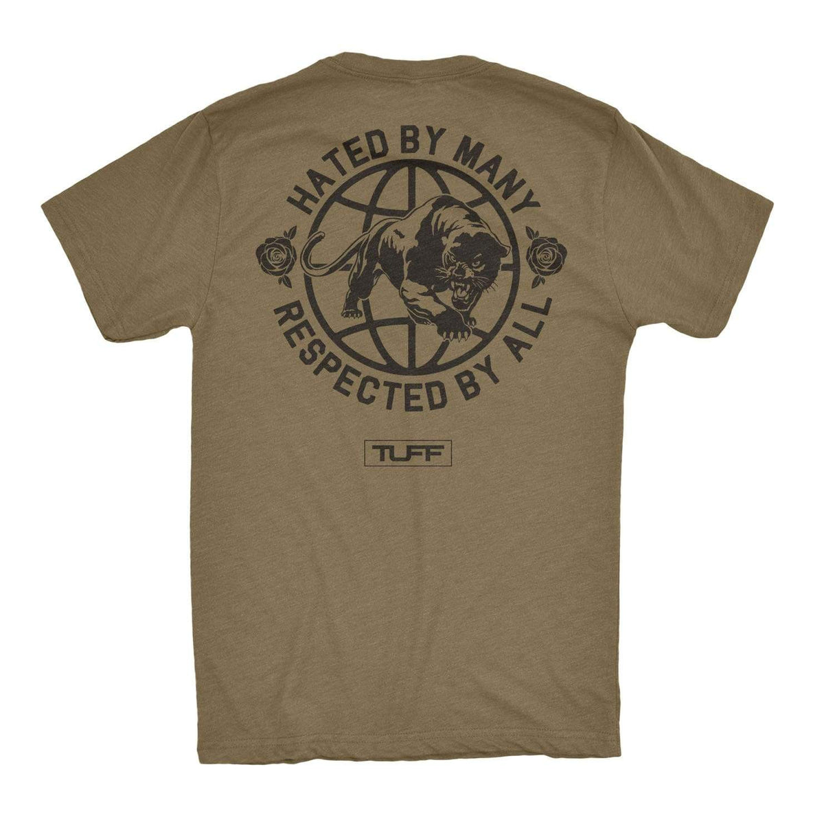 Hated By Many, Respected By All Tee S / Military Green TuffWraps.com