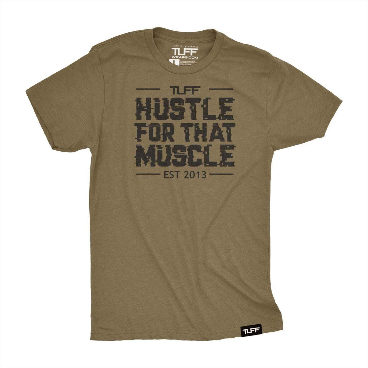 Hustle For That Muscle Tee S / Military Green TuffWraps.com