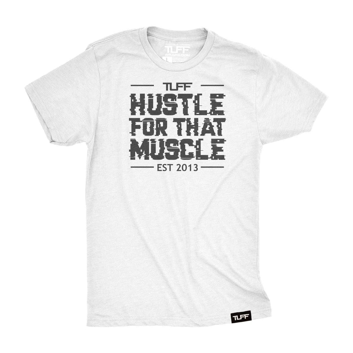 Hustle For That Muscle Tee S / White TuffWraps.com