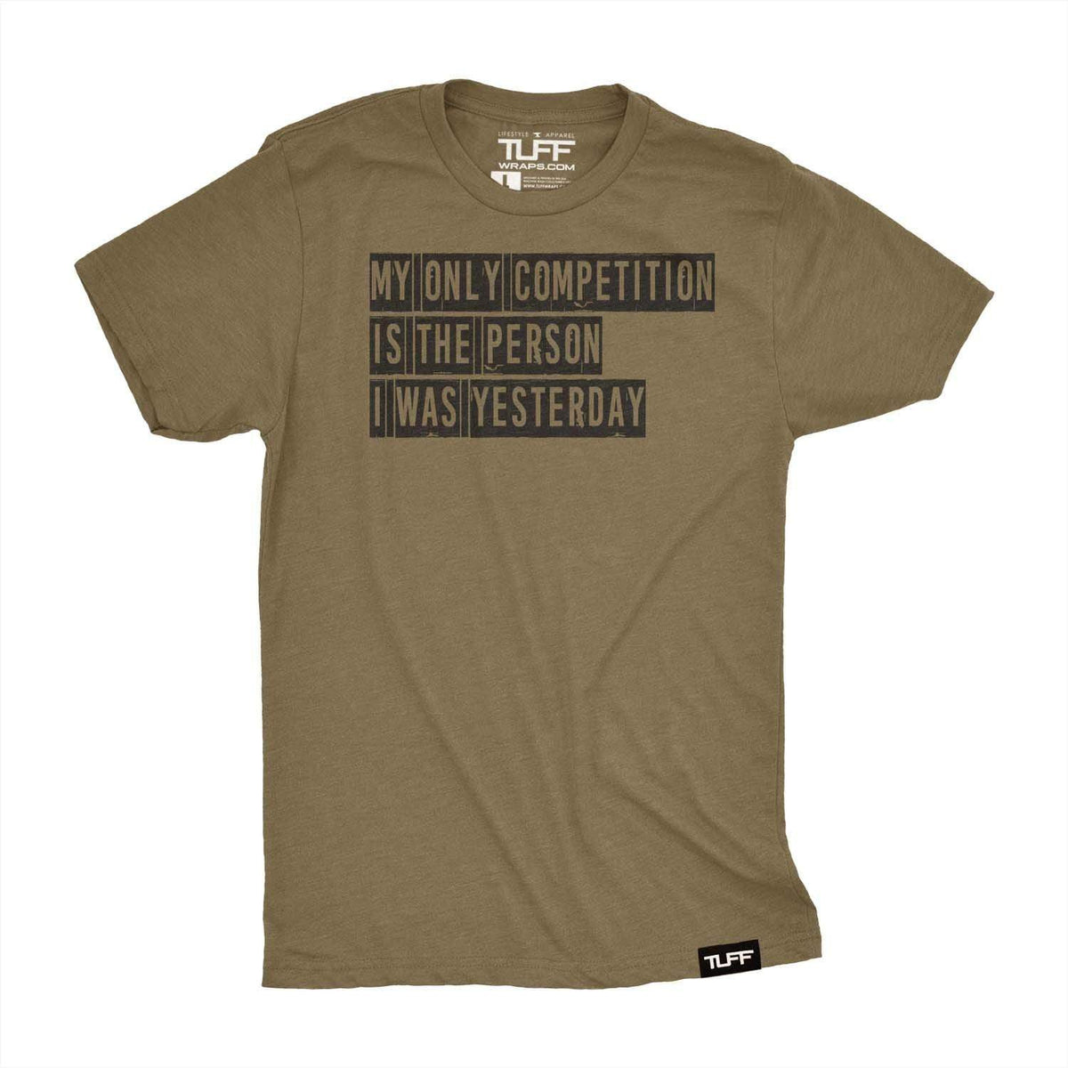 My Only Competition Tee S / Military Green TuffWraps.com