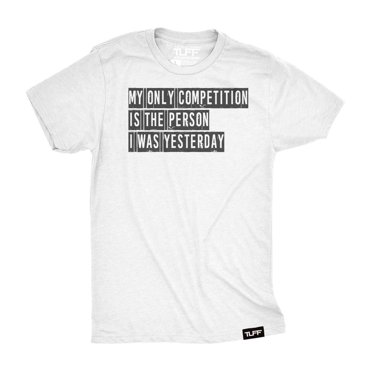 My Only Competition Tee S / White TuffWraps.com