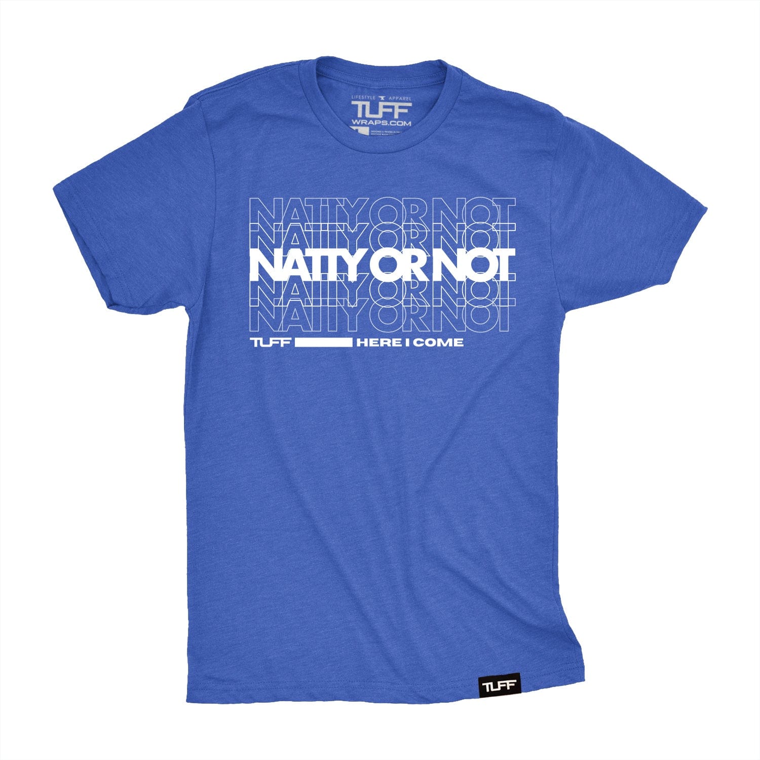 Natty Or Not Tee TuffWraps.com