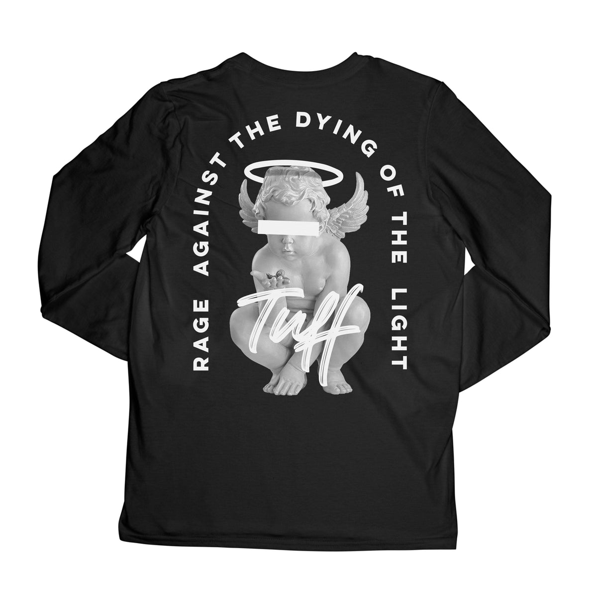 Rage Against the Dying of the Light Long Sleeve Tee S / Black TuffWraps.com