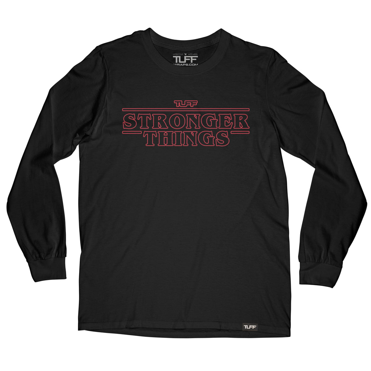 Stronger Things Long Sleeve Tee S / Black TuffWraps.com