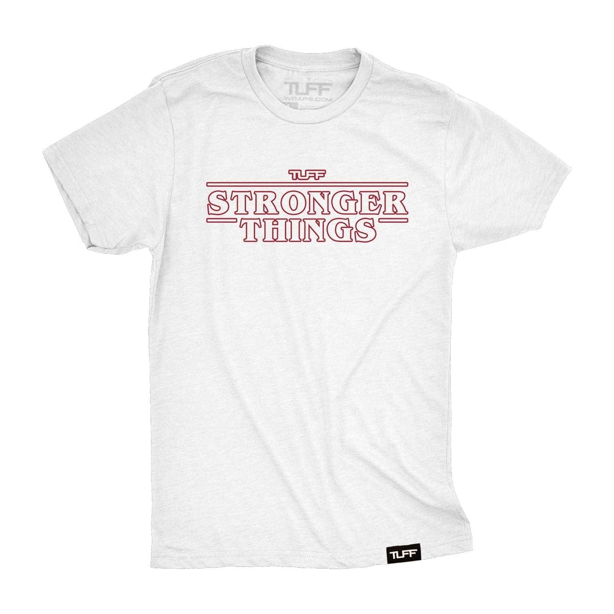 Stronger Things Tee S / White TuffWraps.com