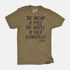 The Dream Is Free The Hustle Is Sold Separately Tee Military Green / S TuffWraps.com